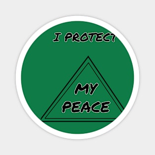 PROTECTING MY PEACE Magnet